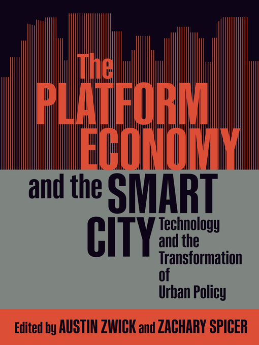 Title details for The Platform Economy and the Smart City by Austin Zwick - Available